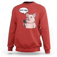 Quiet Piggy Funny Sarcastic Pig Sweatshirt Political Satire Humor Free Speech - Wonder Print Shop