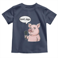 Quiet Piggy Funny Sarcastic Pig Toddler T Shirt Political Satire Humor Free Speech - Wonder Print Shop