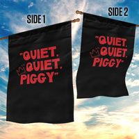 Quiet Quiet Piggy Garden Flag Funny Political Satire Free Speech - Wonder Print Shop