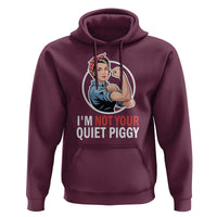 I’m Not Your Quiet Piggy Hoodie Feminist Rosie the Riveter - Wonder Print Shop