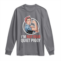 I’m Not Your Quiet Piggy Long Sleeve Shirt Feminist Rosie the Riveter - Wonder Print Shop