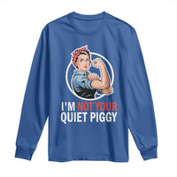 I’m Not Your Quiet Piggy Long Sleeve Shirt Feminist Rosie the Riveter - Wonder Print Shop
