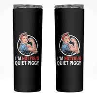 I’m Not Your Quiet Piggy Skinny Tumbler Feminist Rosie the Riveter - Wonder Print Shop