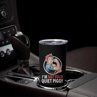 I’m Not Your Quiet Piggy Tumbler Cup Feminist Rosie the Riveter - Wonder Print Shop