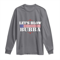 Let’s Blow Bubba Long Sleeve Shirt Satirical Patriot Meme - Wonder Print Shop