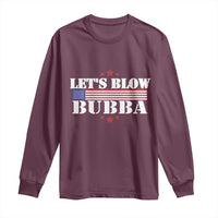 Let’s Blow Bubba Long Sleeve Shirt Satirical Patriot Meme - Wonder Print Shop