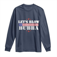 Let’s Blow Bubba Long Sleeve Shirt Satirical Patriot Meme - Wonder Print Shop