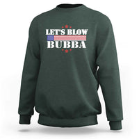 Let’s Blow Bubba Sweatshirt Satirical Patriot Meme - Wonder Print Shop
