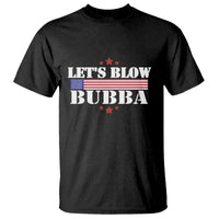 Let’s Blow Bubba T Shirt Satirical Patriot Meme - Wonder Print Shop