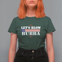 Let’s Blow Bubba T Shirt For Women Satirical Patriot Meme - Wonder Print Shop