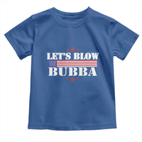 Let’s Blow Bubba Toddler T Shirt Satirical Patriot Meme - Wonder Print Shop
