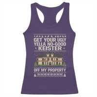 Get Your Ugly Yella No Good Keister Off My Property Racerback Tank Top Funny Christmas Movie Holiday Lover - Wonder Print Shop