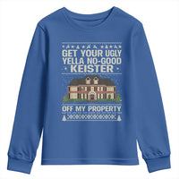 Get Your Ugly Yella No Good Keister Off My Property Youth Sweatshirt Funny Christmas Movie Holiday Lover - Wonder Print Shop