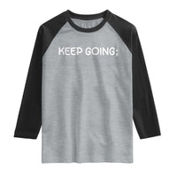 Keep Going Semicolon Suicide Prevention Awareness Raglan Shirt Mental Health Support You Matter Inspiration Radiate Positivity
