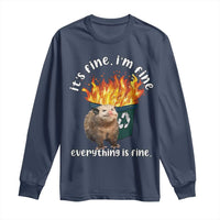 Funny Opossum Meme Long Sleeve Shirt It's Fine I'm Fine Everything Is Fine Dumpster Fire
