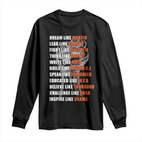 Civil Right Leaders Inspiration Long Sleeve Shirt Dream Like Martin Black History African American
