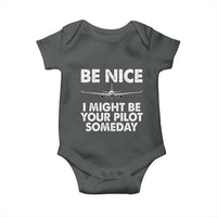 Funny Aviation Pilot Baby Onesie Be Nice I Might Be You Pilot Someday Airplane