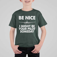 Funny Aviation Pilot T Shirt For Kid Be Nice I Might Be You Pilot Someday Airplane - Wonder Print Shop