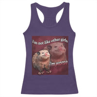 Funny Opossum Meme Racerback Tank Top I’m Not Like Other Girls I'm Worse Possum Sarcasm Humor