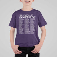 99 Reasons to Stay Another Day Mental Health Support T Shirt For Kid Suicide Prevention You Matter Inspiration Radiate Positivity
