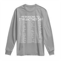 99 Reasons to Stay Another Day Mental Health Support Long Sleeve Shirt Suicide Prevention You Matter Inspiration Radiate Positivity
