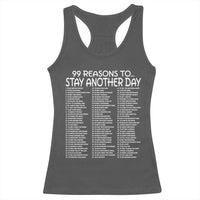 99 Reasons to Stay Another Day Mental Health Support Racerback Tank Top Suicide Prevention You Matter Inspiration Radiate Positivity