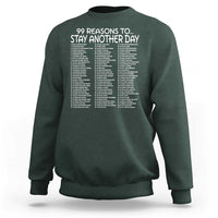 99 Reasons to Stay Another Day Mental Health Support Sweatshirt Suicide Prevention You Matter Inspiration Radiate Positivity