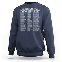 99 Reasons to Stay Another Day Mental Health Support Sweatshirt Suicide Prevention You Matter Inspiration Radiate Positivity