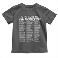 99 Reasons to Stay Another Day Mental Health Support Toddler T Shirt Suicide Prevention You Matter Inspiration Radiate Positivity