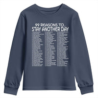 99 Reasons to Stay Another Day Mental Health Support Youth Sweatshirt Suicide Prevention You Matter Inspiration Radiate Positivity