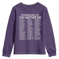 99 Reasons to Stay Another Day Mental Health Support Youth Sweatshirt Suicide Prevention You Matter Inspiration Radiate Positivity