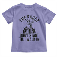 Funny Saint Patrick Toddler T Shirt The Paddy Don't Start Til I Walk In St Patrick's Day Humor