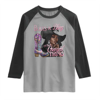 Melanin Cowgirl Raglan Shirt Boots & Bling its a Cowgirl Thing Black Cowgirl Melanin