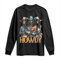 Howdy Melanin Cowgirl Long Sleeve Shirt Retro Western Rodeo African American Women Black History
