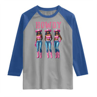 Howdy Melanin Cowgirl Raglan Shirt Howdy Melanin Black Women Western Rodeo Black Cowgirls