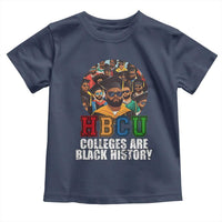 HBCU Colleges Are Black History Toddler T Shirt African Education