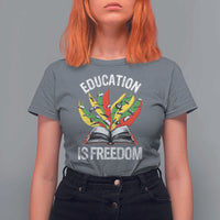 Education Is Freedom T Shirt For Women Teaching Black History Month Books