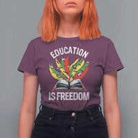 Education Is Freedom T Shirt For Women Teaching Black History Month Books