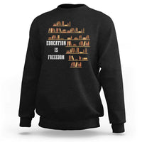 Black History Education Is Freedom Sweatshirt African Roots Africa Map