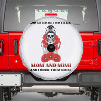 Funny Floral Skeleton Mom Spare Tire Cover God Gifted Me Two Titles Mom And Mimi Messy Bun Mother's Day