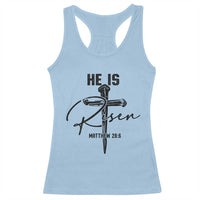 He Is Risen Matthew 28:6 Christian Easter Racerback Tank Top Nail Cross Faith Religious Inspirational Gift