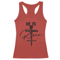 He Is Risen Matthew 28:6 Christian Easter Racerback Tank Top Nail Cross Faith Religious Inspirational Gift