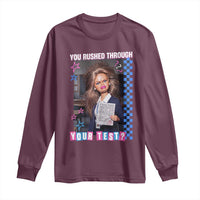 Sarcastic You Rushed Through Your Test Doll Meme Long Sleeve Shirt Teacher Reaction Humor Final Exams