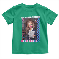 Sarcastic You Rushed Through Your Test Doll Meme Toddler T Shirt Teacher Reaction Humor Final Exams