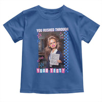 Sarcastic You Rushed Through Your Test Doll Meme Toddler T Shirt Teacher Reaction Humor Final Exams