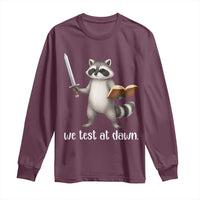 We Test At Dawn Raccoon Warrior Long Sleeve Shirt Funny Student Teacher Exam Motivation