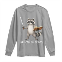 We Test At Dawn Raccoon Warrior Long Sleeve Shirt Funny Student Teacher Exam Motivation