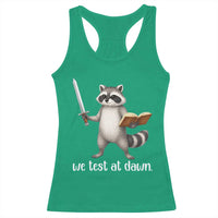 We Test At Dawn Raccoon Warrior Racerback Tank Top Funny Student Teacher Exam Motivation