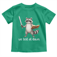 We Test At Dawn Raccoon Warrior Toddler T Shirt Funny Student Teacher Exam Motivation