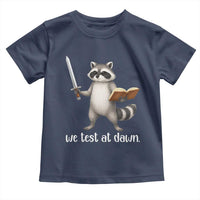 We Test At Dawn Raccoon Warrior Toddler T Shirt Funny Student Teacher Exam Motivation